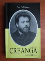 Dan Gradinaru - Creanga. Monografie