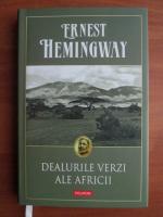 Ernest Hemingway - Dealurile verzi ale Africii
