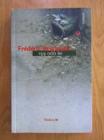 Frederic Beigbeder - 199.000 lei