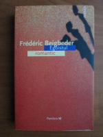 Frederic Beigbeder - Egoistul romantic