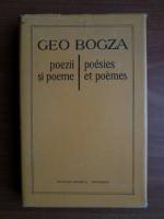 Geo Bogza - Poezii si poeme. Poesies et poemes (editie bilingva)