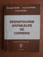 Anticariat: Gheorghe Solcan - Dermatologia animalelor de companie