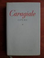 Ion Luca Caragiale - Opere (volumul 1)