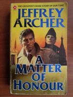 Anticariat: Jeffrey Archer - A matter of honour