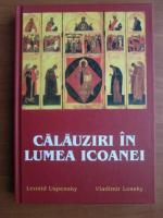 Anticariat: Leonid Uspensky - Calauziri in lumea icoanei