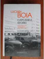 Anticariat: Lucian Boia - Capcanele istoriei. Elita intelectuala romaneasca intre 1930 si 1950