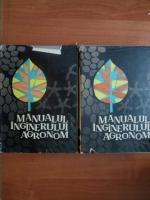 Manualul inginerului agronom (volumele 1, 2)