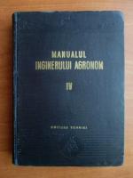 Manualul inginerului agronom (volumul 4)