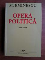 Mihai Eminescu - Opera politica (1880-1883)