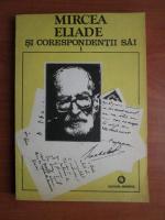 Mircea Eliade si corespondentii sai (volumul 1)