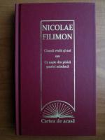Anticariat: Nicolae Filimon - Ciocoii vechi si noi sau ce naste din pisica soarici mananca