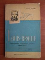 Anticariat: Pierre Henri - Louis Braille, inventatorul alfabetului orbilor 1809-1852
