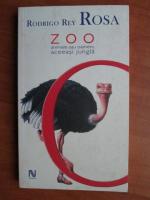 Rodrigo Rey Rosa - Zoo animale sau oameni, aceeasi jungla