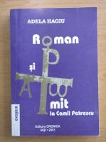Adela Hagiu - Roman si mit la Camil Petrescu