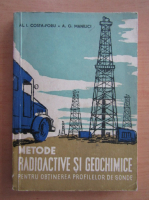 Al. I. Costa Foru - Metode radioactive si geochimice pentru obtinerea profilelor de sonde