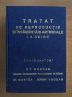 Alexandru T. Bogdan - Tratat de reproductie si insamantari artificiale la suine