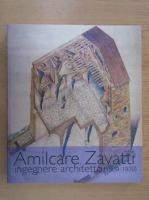 Amilcare Zavatti. Ingegnere architetto