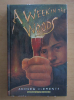 Andrew Clements - A week in the woods