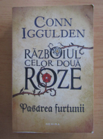 Conn Iggulden - Razboiul celor doua roze, volumul 1. Pasarea furtunii