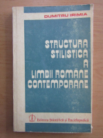 Dumitru Irimia - Structura stilistica a limbii romane contemporane