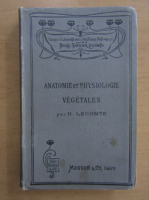H. Lecomte - Anatomie et Physiologie Vegetales