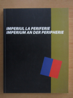 Horea Balomiri - Imperiul la periferie (editie bilingva)