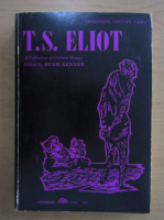 Hugh Kenner - T. S. Eliot. A Collection of Critical Essays