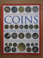 James Mackay - The Complete Illustrated Guide to Coins and Coin Collecting