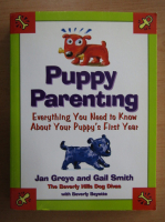 Jan Greye - Puppy Parenting. Everything You Need to Know About Your Puppy's First Year