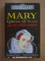 Margaret Simpson - Mary Queen of Scots and her Hopeless Husbands