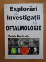 Marieta Dumitrache - Explorari si investigatii in oftalmologie