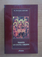 Nicolae Cojocaru - Traditii la cultul crestin