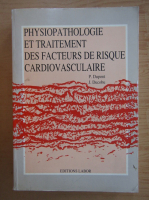 Paul Dupont - Physiopathologie et traitement des facteurs de risque cardiovasculaire