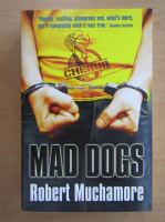Robert Muchamore - Mad Dogs