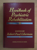 Robert Paul Liberman - Handbook of psychiatric rehabilitation