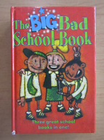 The Big Bad School Book. Three Great School Books in One