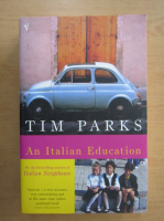Tim Parks - An Italian Education