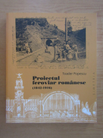Toader Popescu - Proiectul feroviar romanesc, 1842-1916