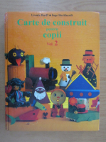 Ursula Barff - Carte de construit pentru copii (volumul 2)
