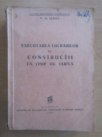 V. N. Sizov - Executarea lucrarilor de constructii in timp de iarna