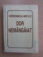 Veronica Micle - Dor nemangaiat