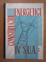 Vicol Pavel - Constructii energetice in S.U.A.