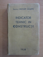 Victor Asquini - Indicator tehnic in constructii