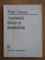 Anticariat: Viola Vancea - Amintiri dintr-o popicarie