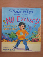 Wayne W. Dyer - No Excuses!