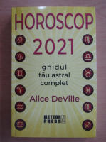 Anticariat: Alice DeVille - Horoscop 2021. Ghidul tau astral complet