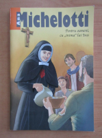 Ana Michelotti. Pentru oameni cu inima lui Isus