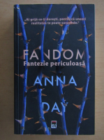 Anticariat: Anna Day - Fandom. Fantezie periculoasa