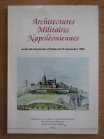 Architectures militaires napoleoniennes. Actes de la journee d'etude du 19 novembre 1993