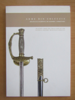 Arme din colectia Muzeului National de Istorie a Romaniei (editie bilingva)